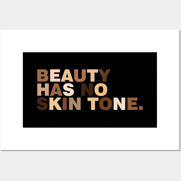 Beauty Has No Skin Tone Wall Art by ricardotito
